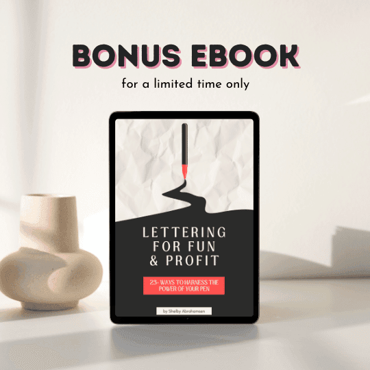 Free Bonus: Lettering For Fun & Profit (E-Book) Normally $27