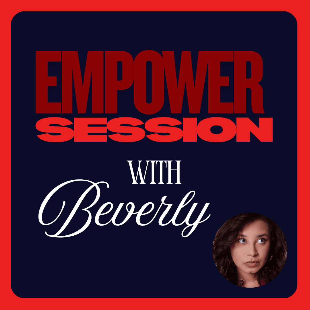 Empower Session: 30 Minute Session with Beverly Dines (General)