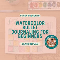 Instant Access: Watercolor Bullet Journaling For Beginners