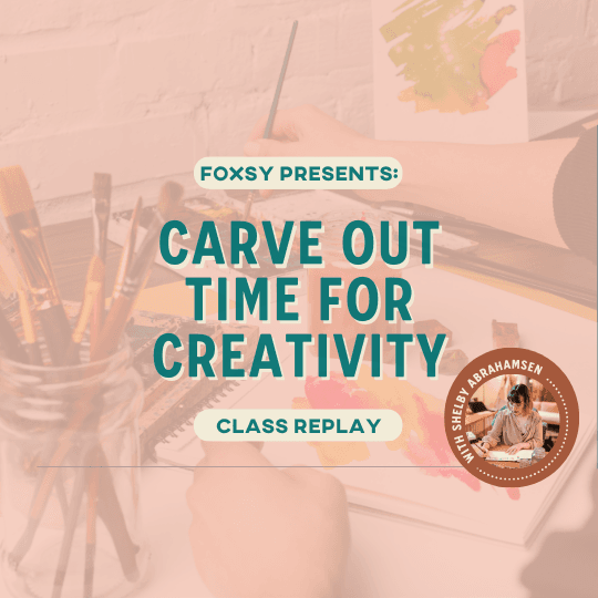 Instant Access: Carving Out Time For Your Creativity: Find Time In Your Schedule